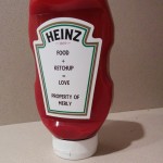 That's right, it's MY ketchup bottle!